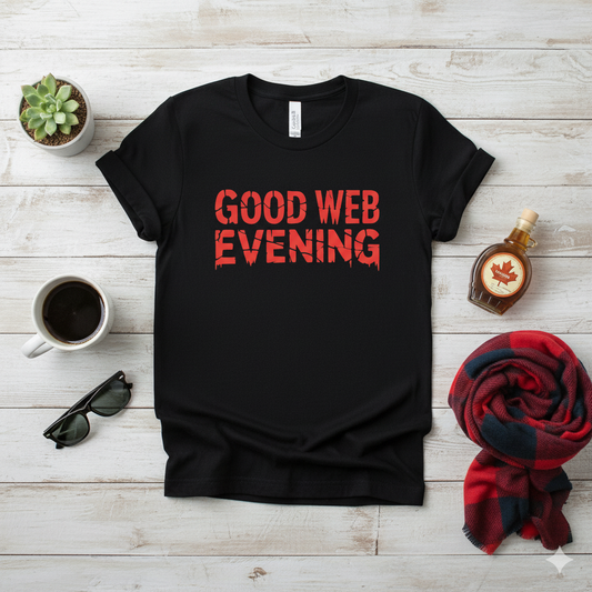 Good Web Evening - Graphic Tee Internet Slang Funny Gothic T-Shirt